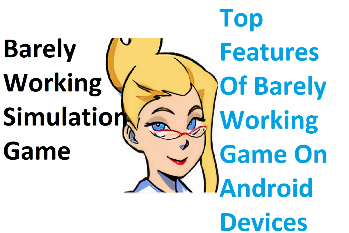 Top Features Of Barely Working Game On Android Devices
