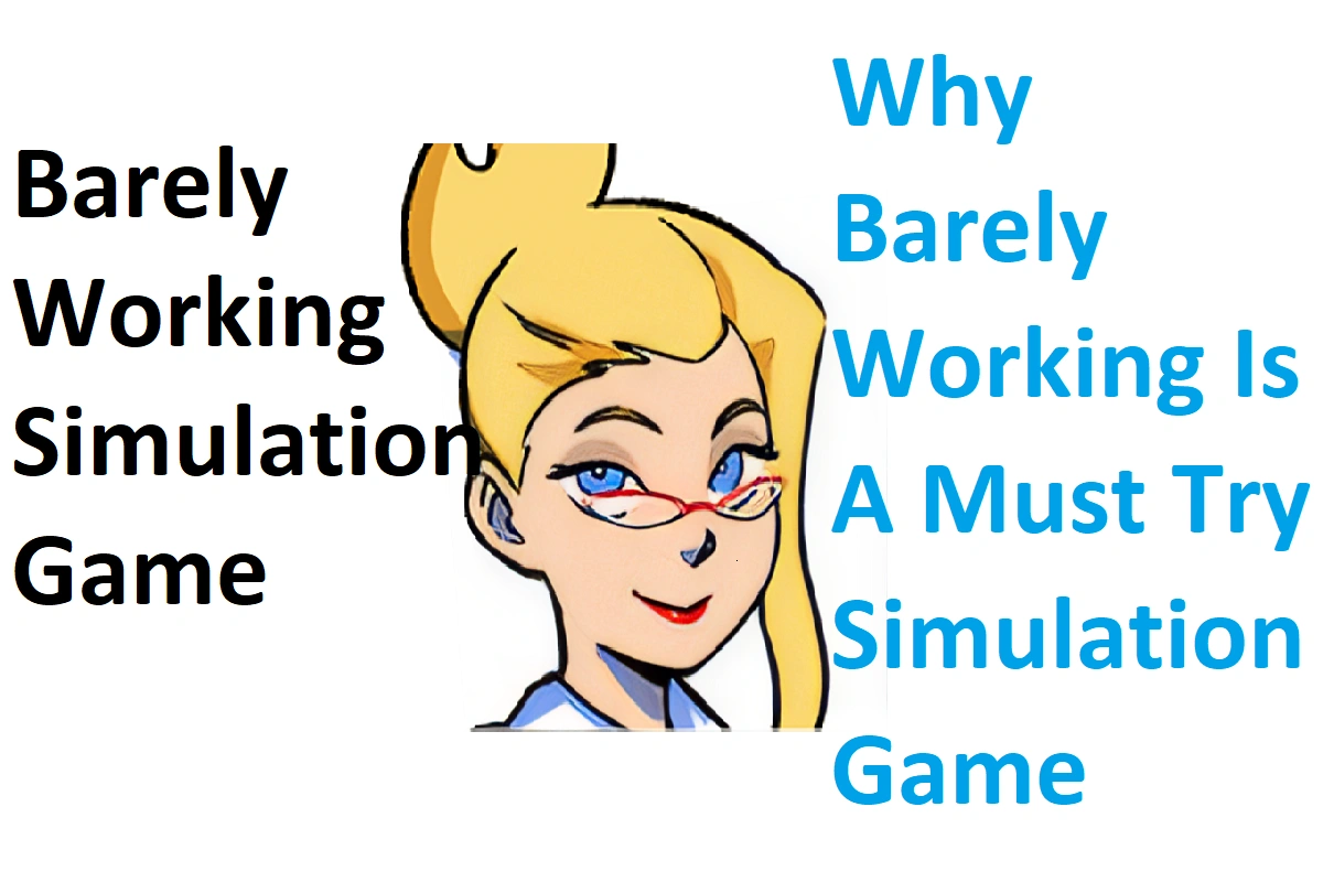 Why Barely Working Is A Must Try Simulation Game?